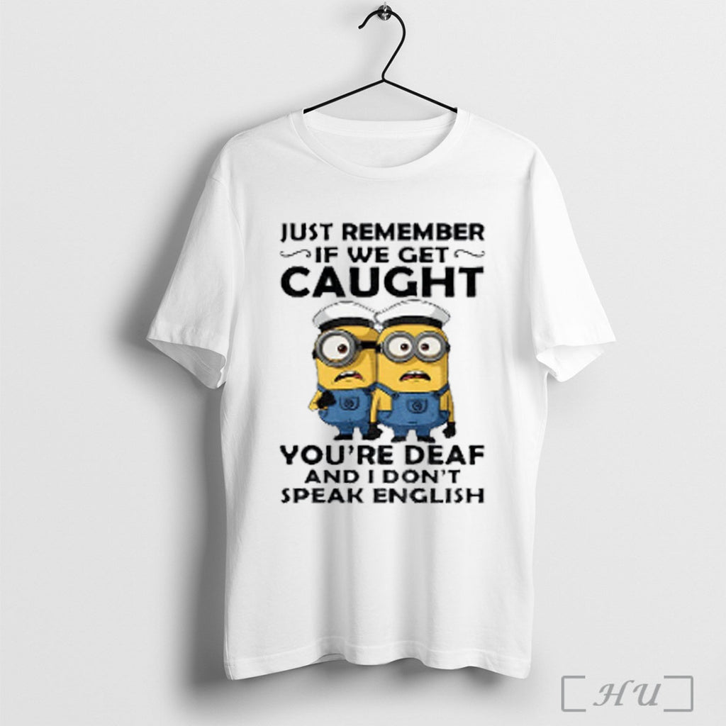 Officials Minion Sailor Just Remember If We Get Caught Youre Deaf And I Dont Speak