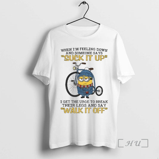 Officials Minion When Im Feeling Down And Some Days Suck It Up I Get The T-Shirts, Hoodie, Sweatshirt | WearSparks.com