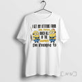 Officials Minions I Get My Attitude From Pretty Much All The Women Im Related To