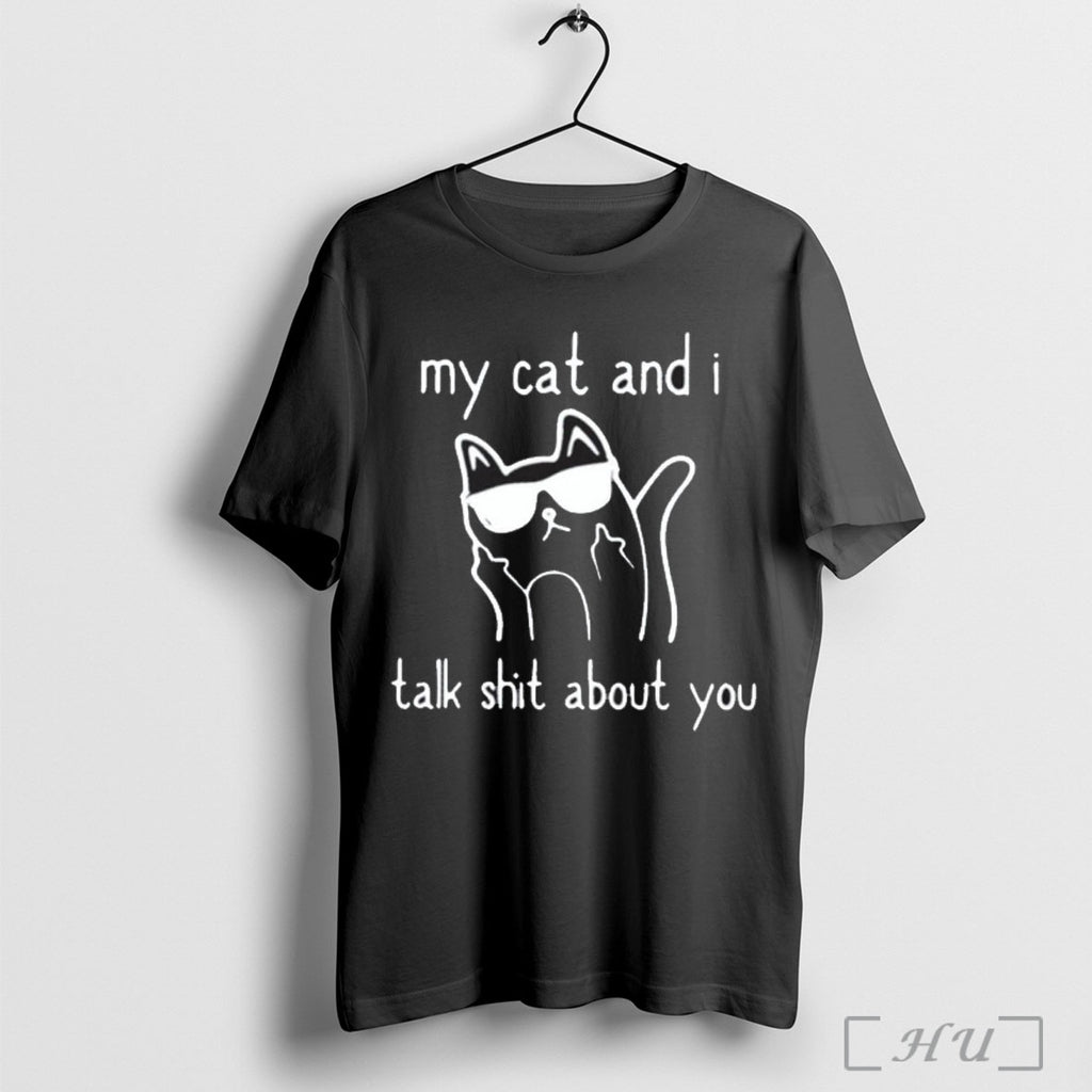 Officials My Cat And I Talk Shit About You T Shirt