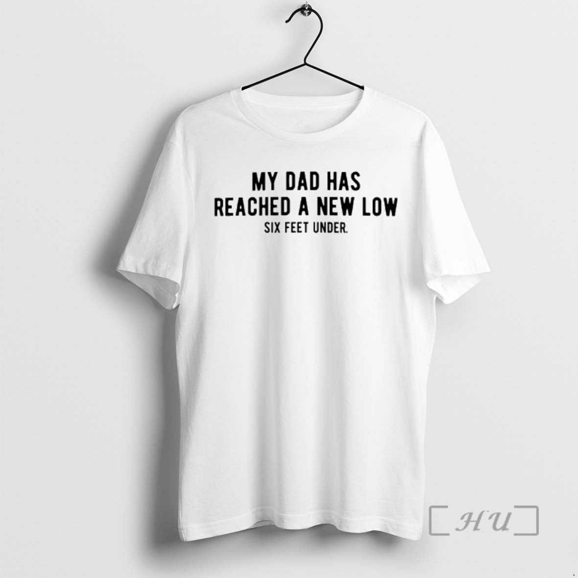Officials My Dad Had Reached A New Low Six Feet Under Premium T Shirts Sweater