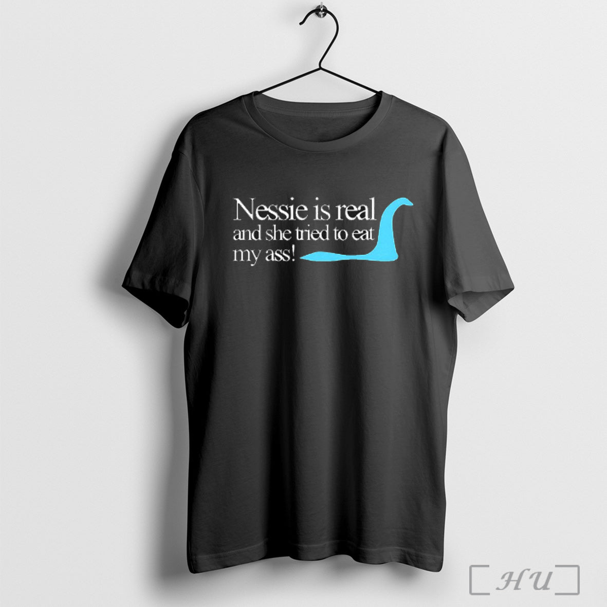 Officials Nessie Is Real And She Tried To Eat My Ass T Shirt