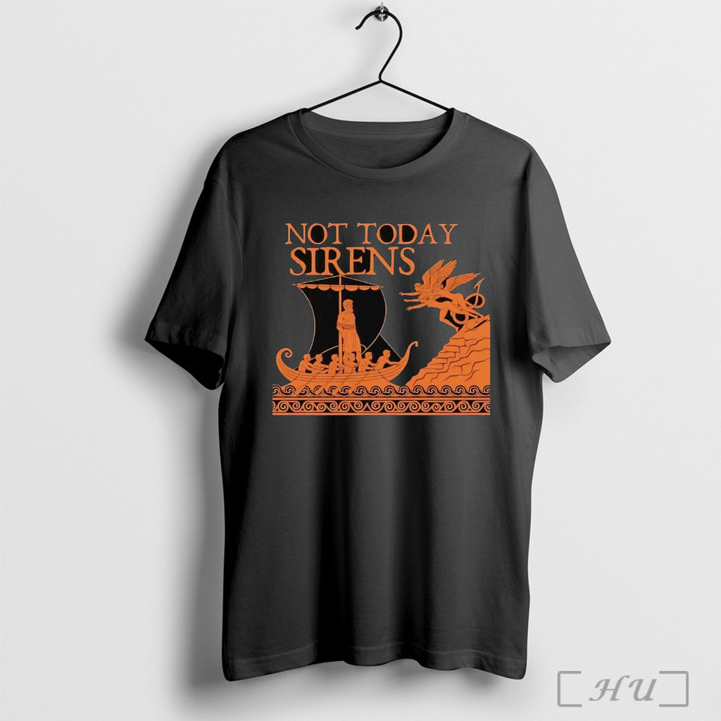 Officials Odysseus The Odyssey Not Today Sirens T Shirt