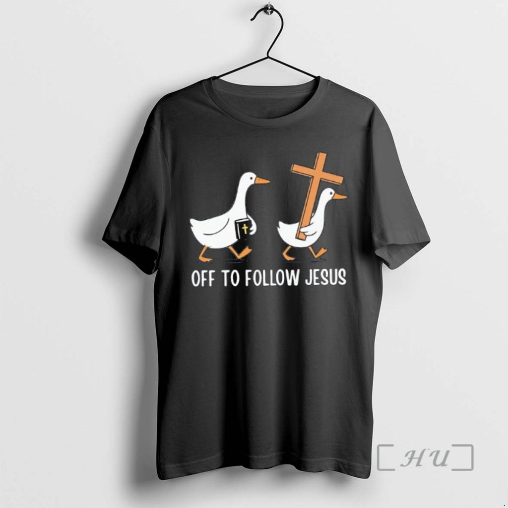 Officials Off To Follow Jesus Funny Christian Silly Goose