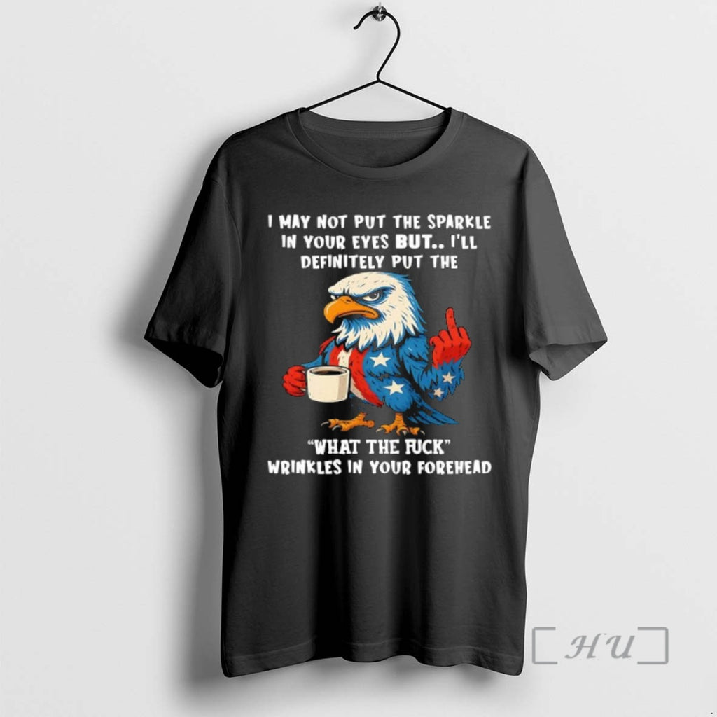 Officials Patriotic Eagle I May Not Put The Sparkle In Your Eyes But Ill Definitely