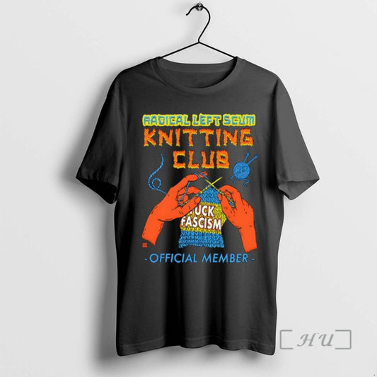 Officials Radical Left Seum Knitting Club Fuck Fascism Member T-Shirts, Hoodie, Sweatshirt | WearSparks.com