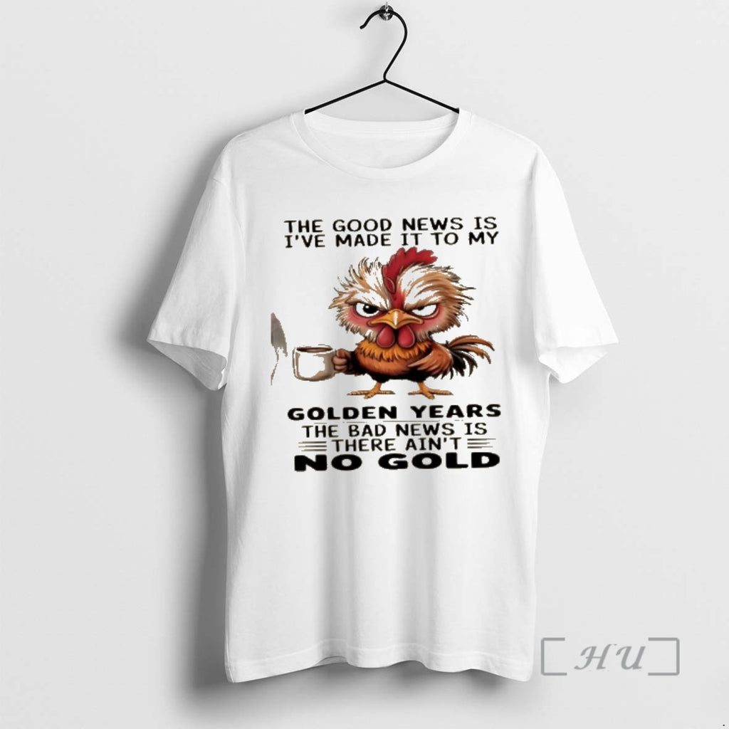 Officials Rooster The Good News Is Ive Made It To My Golden Years The Bad