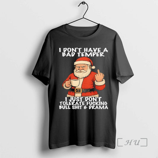 Officials Santa I Dont Have A Bad Temper I Just Dont Tolerate Fucking Bull Shit T-Shirts, Hoodie, Sweatshirt | WearSparks.com
