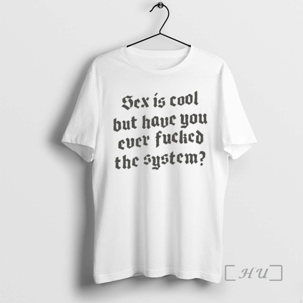 Officials Sex Is Cool But Have You Ever Fucked The System Style Font Premium