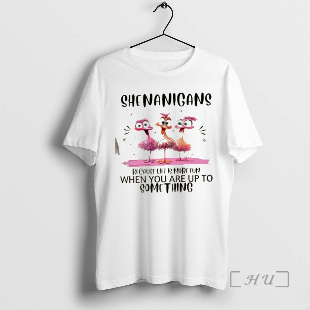 Officials Shenanigans Birds Because Life Is More Fun When You Are Up To Something Premium