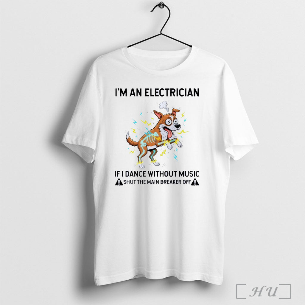 Officials Shocked Dog Im An Electrician If I Dance Without Music Shut The Main Breaker
