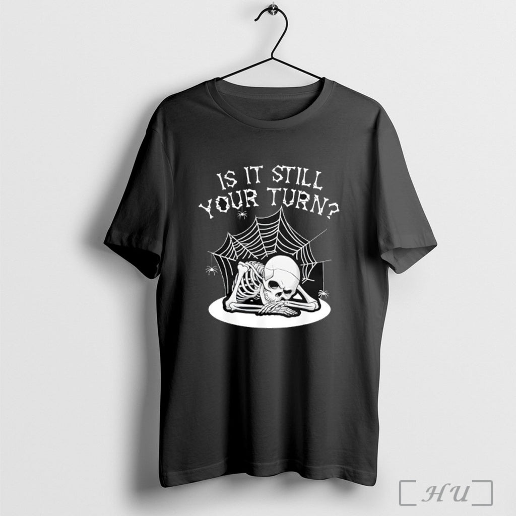 Officials Skeleton Board Game Card Is It Still Your Turn Game Nights T Shirt