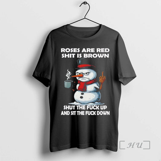Officials Snowman Roses Are Red Shit Is Brown Shut The Fuck Up And Sit The T-Shirts, Hoodie, Sweatshirt | WearSparks.com