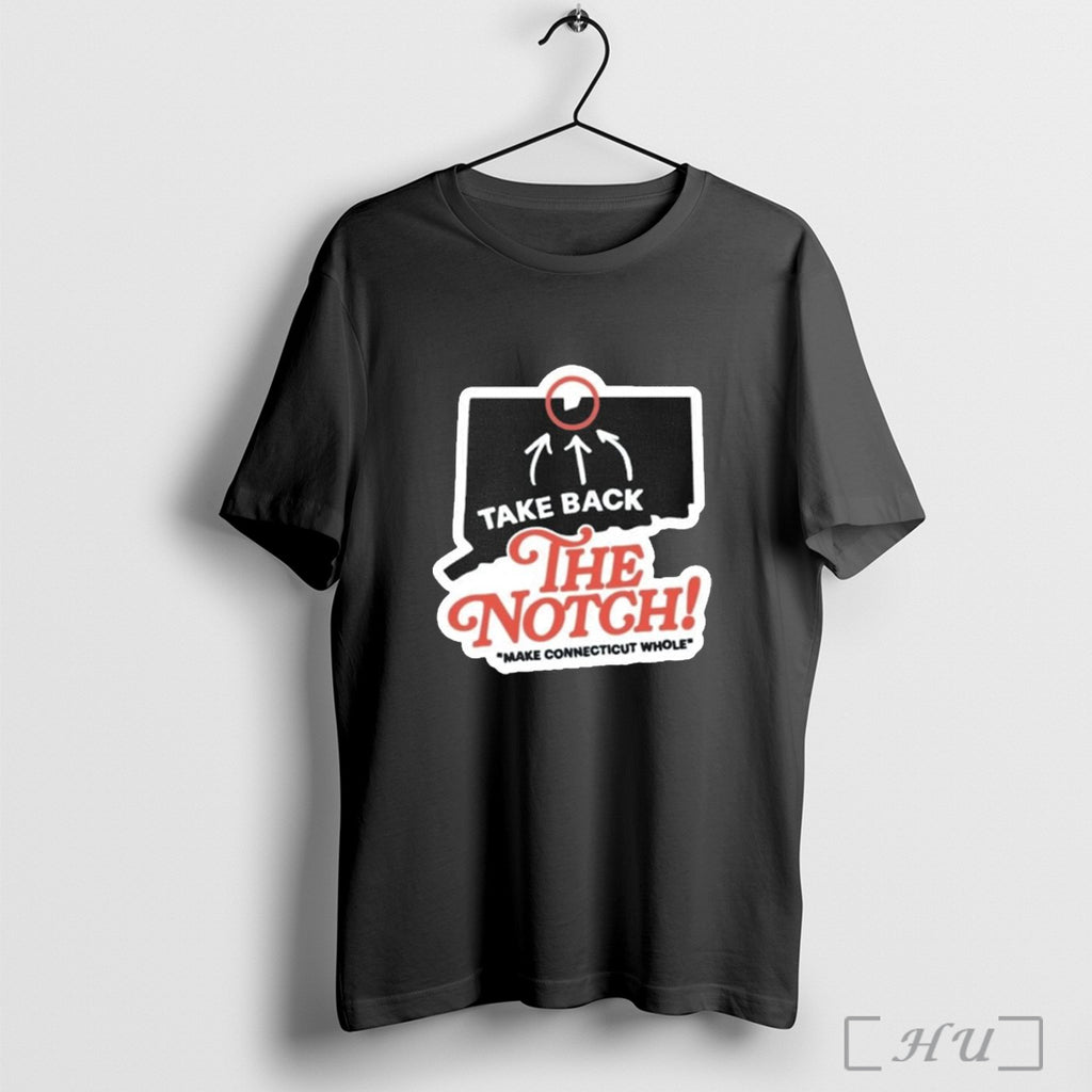 Officials Take Back The Notch Connecticut 2025 Make Connecticut T Shirt