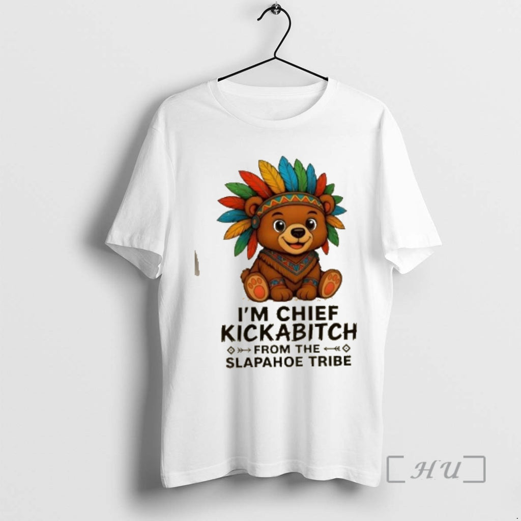 Officials Teddy Bear Im Chief Kickabitch From The Slapahoe Tribe