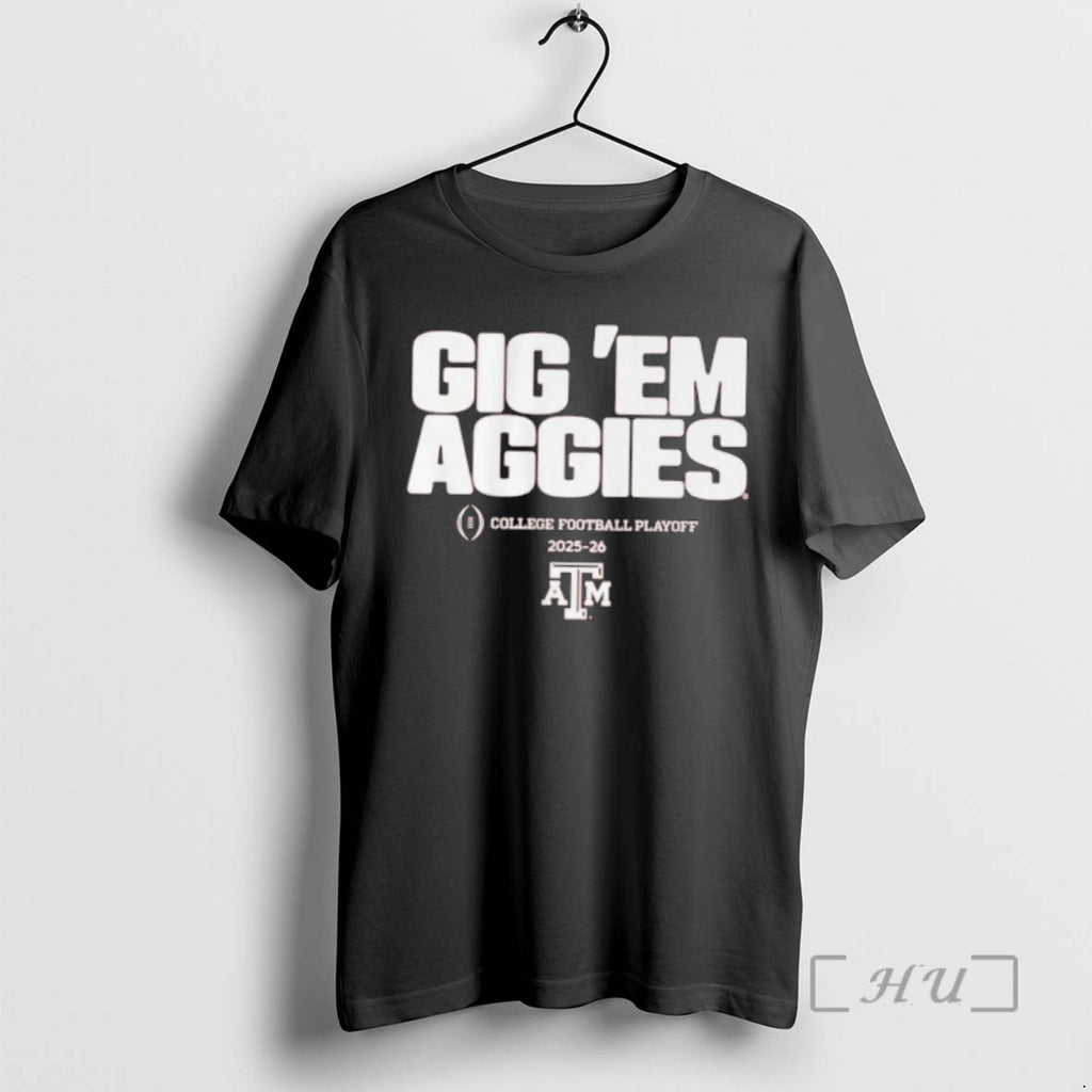 Officials Texas Am Aggies 2025 Cfb Playoff Slogan Gig Em Aggies Premium T Shirts Sweater