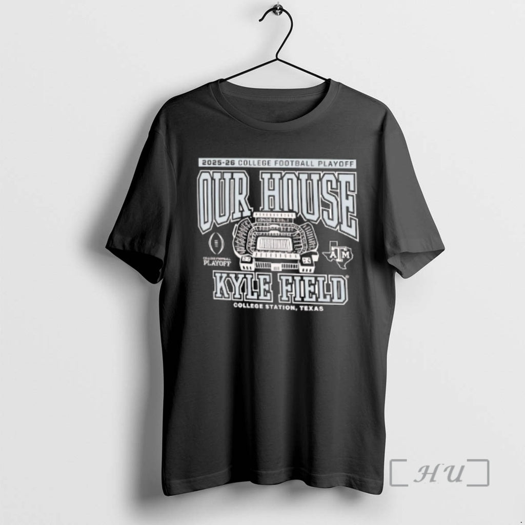 Officials Texas Am Aggies 2025 College Football Playoff Our House Kyle Field Premium T Shirts