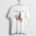 Officials The Shelf But Are You Ready For Gimp On A Shrimp Premium T Shirts