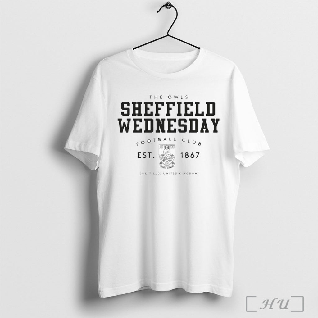 Officials The Terrace Sheffield Wednesday Fc Sheffield United Kingdom Est 1867 T Shirt