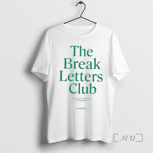 Officials The Break Letters Club T-Shirts, Hoodie, Sweatshirt | WearSparks.com