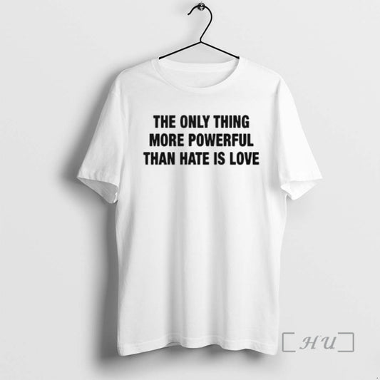 Officials The Only Thing More Powerful Than Hate Is Love T-Shirts, Hoodie, Sweatshirt | WearSparks.com