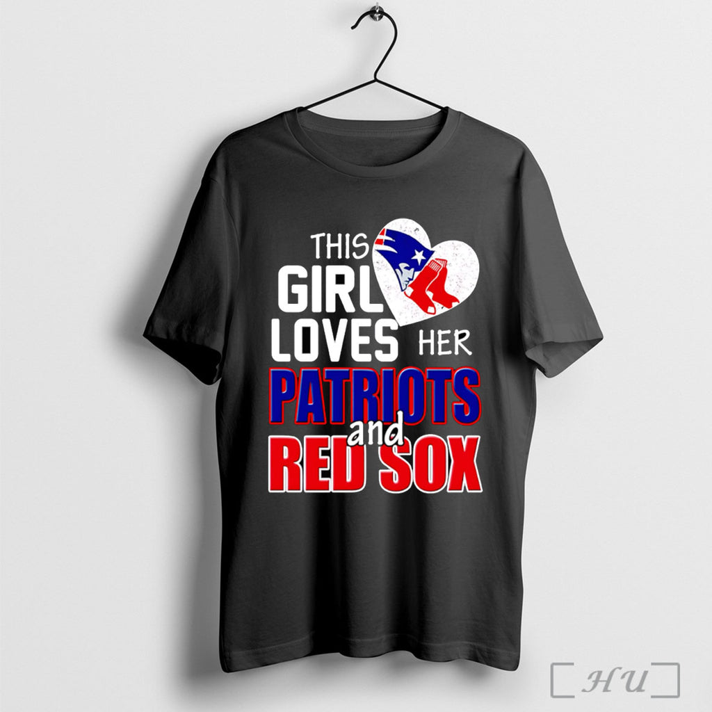 Officials This Girl Loves Her Patriot And Red Sox T Shirt