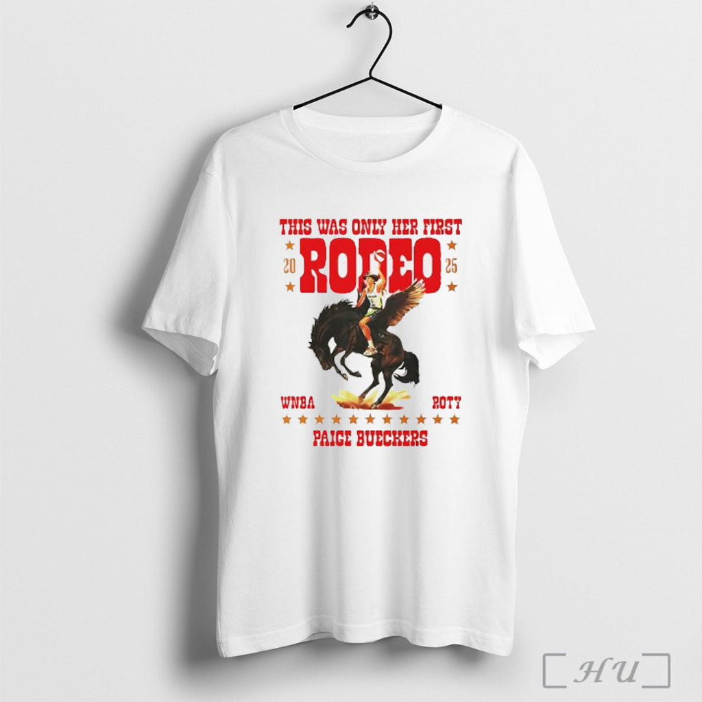 Officials This Was Only Her First Rodeo Paige Bueckers T Shirt