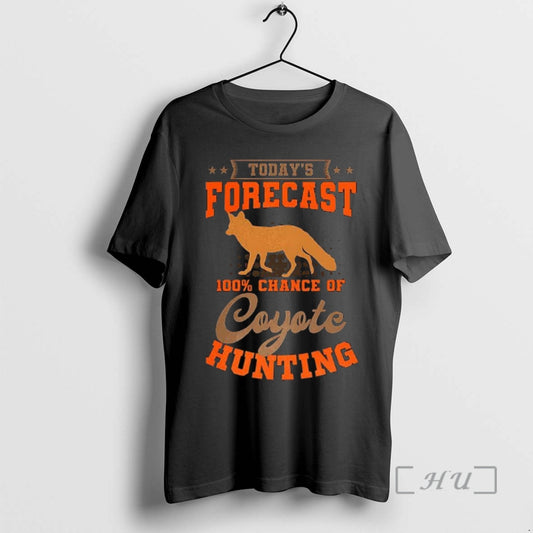 Officials Todays Forecast 100 Chance Of Coyote Hunting T-Shirts, Hoodie, Sweatshirt | WearSparks.com
