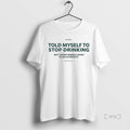 Officials Told Myself To Stop Drinking But Im Not Gonna Listen Premium T Shirts Sweater