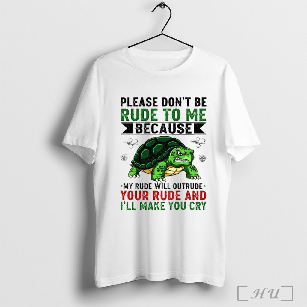 Officials Turtle Please Dont Be Rude To Me Because My Rude Will Outrude Your Rude