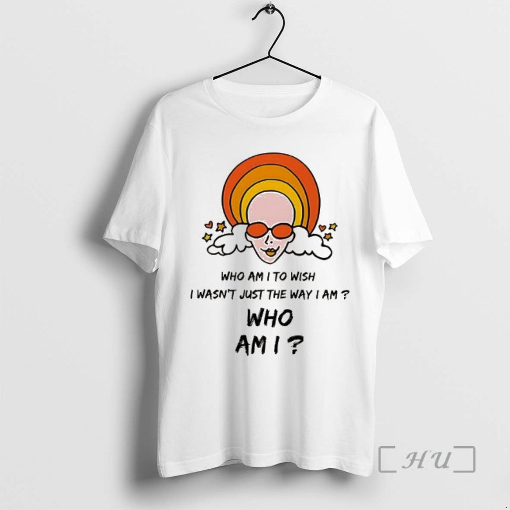 Officials Who Am I To Wish I Wasnt Just The Way I Am Who Am