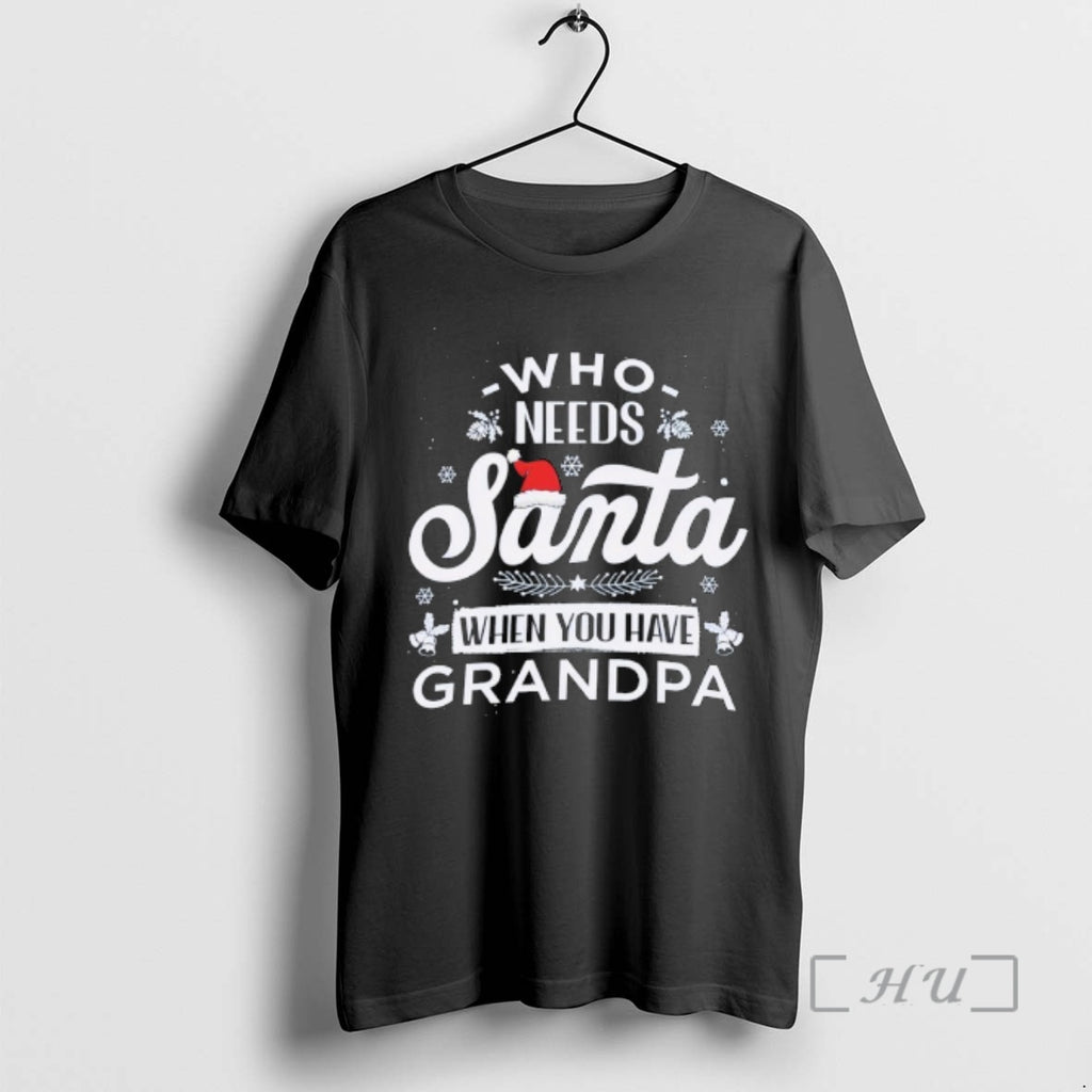 Officials Who Needs Santa When You Have Grandpa Christmas