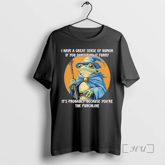Officials Wizard Frog I Have A Great Sense Of Humor If You Dont Find It T-Shirts, Hoodie, Sweatshirt | WearSparks.com