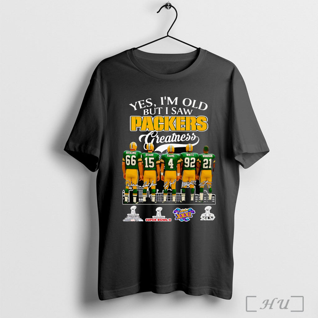 Officials Yes Im Old But I Saw Packers Greatness Signature T Shirt