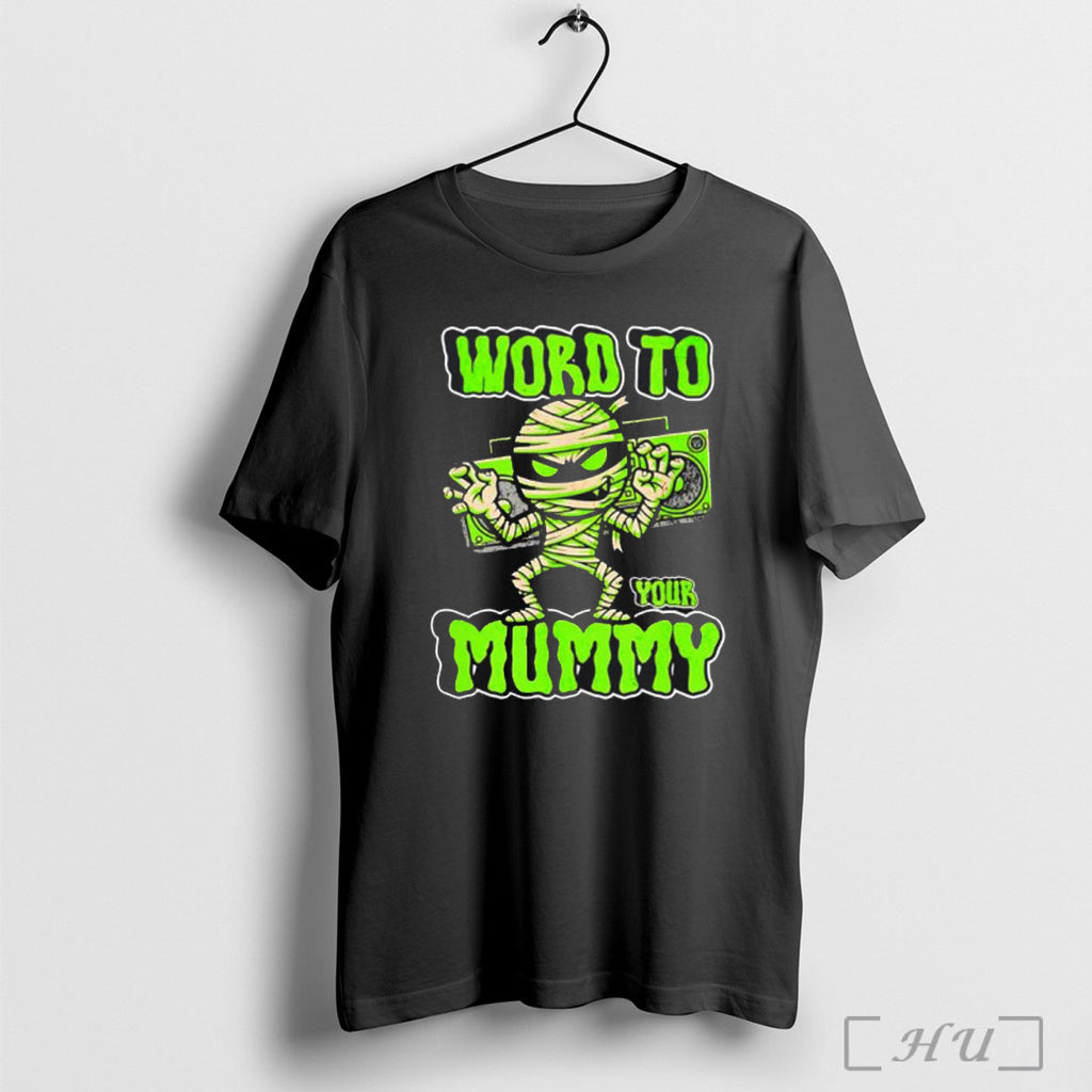 Officials Word To Your Mummy Halloween T Shirt