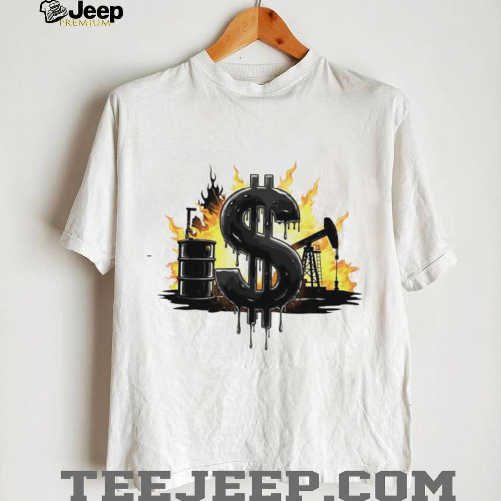Oil Industry Money Dollar Sign Flame Graphic White T Shirt