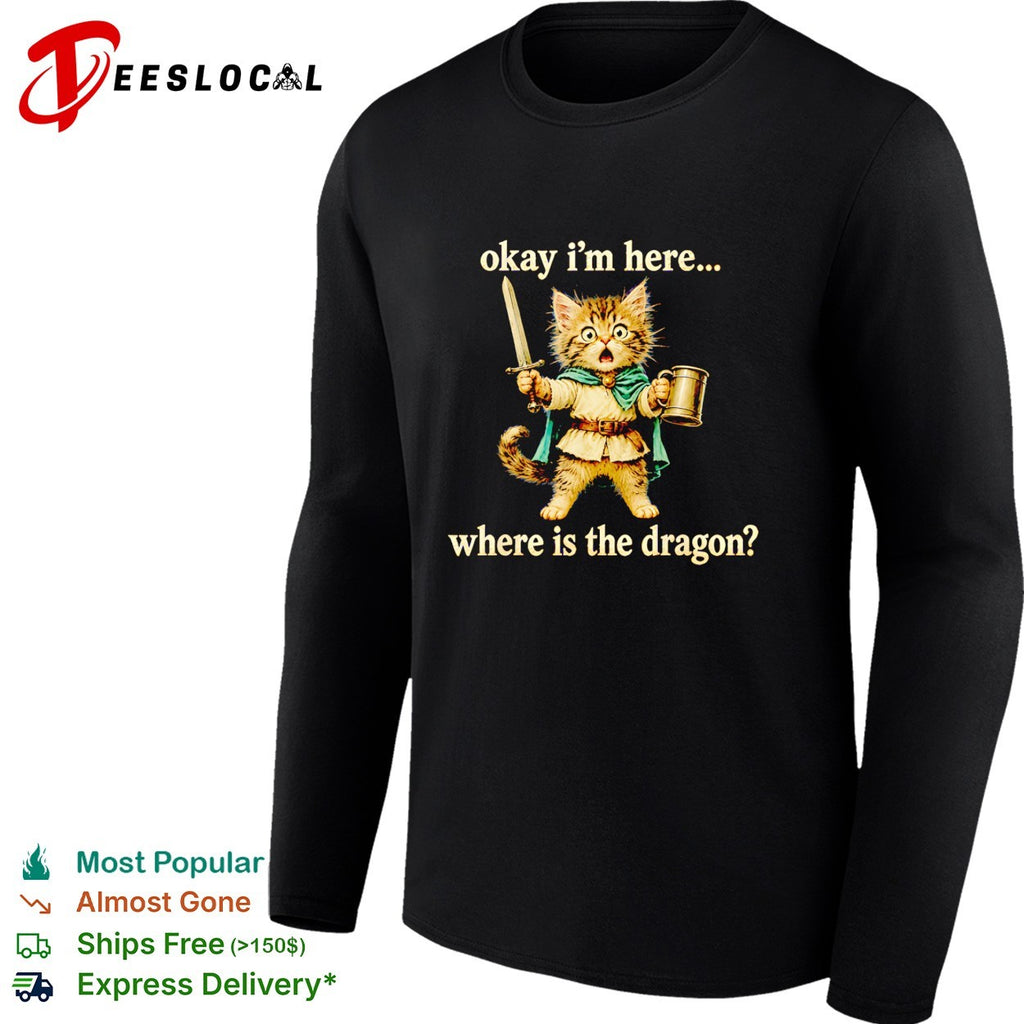 Okay I’m here where is the dragon cat knight shirt