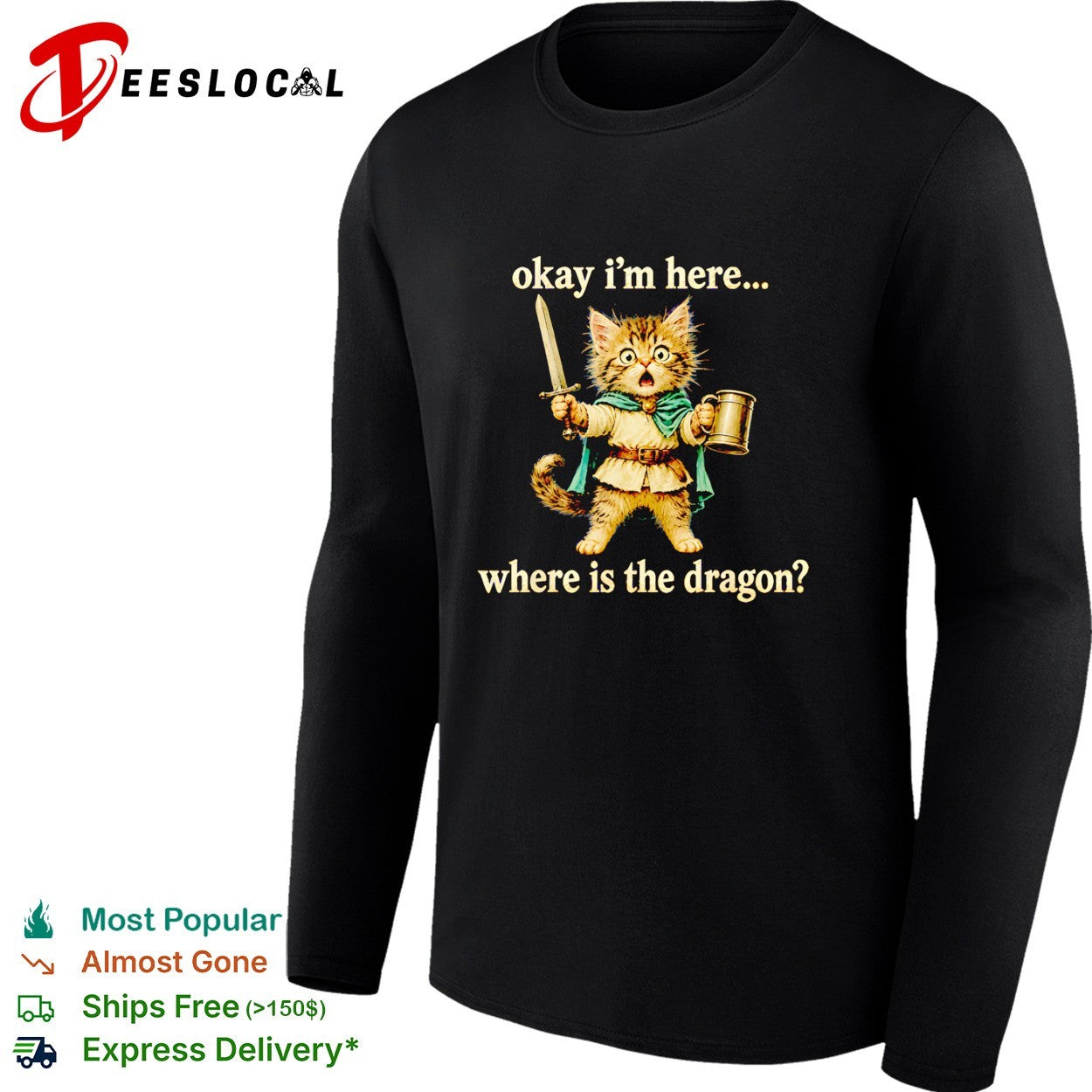 Okay I’m here where is the dragon cat knight shirt