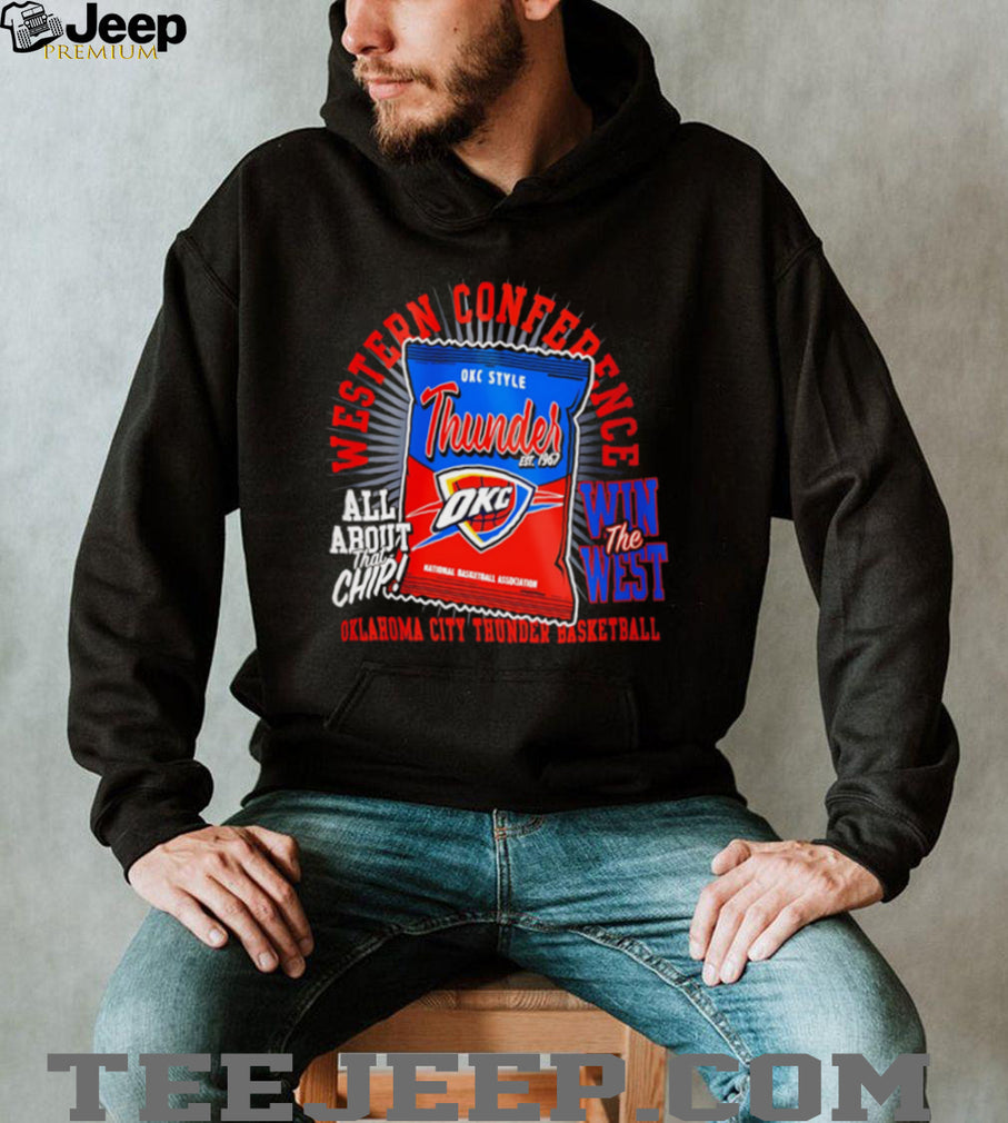 Oklahoma City Thunder Western Conference OKC Basketball All About That Chip T Shirt