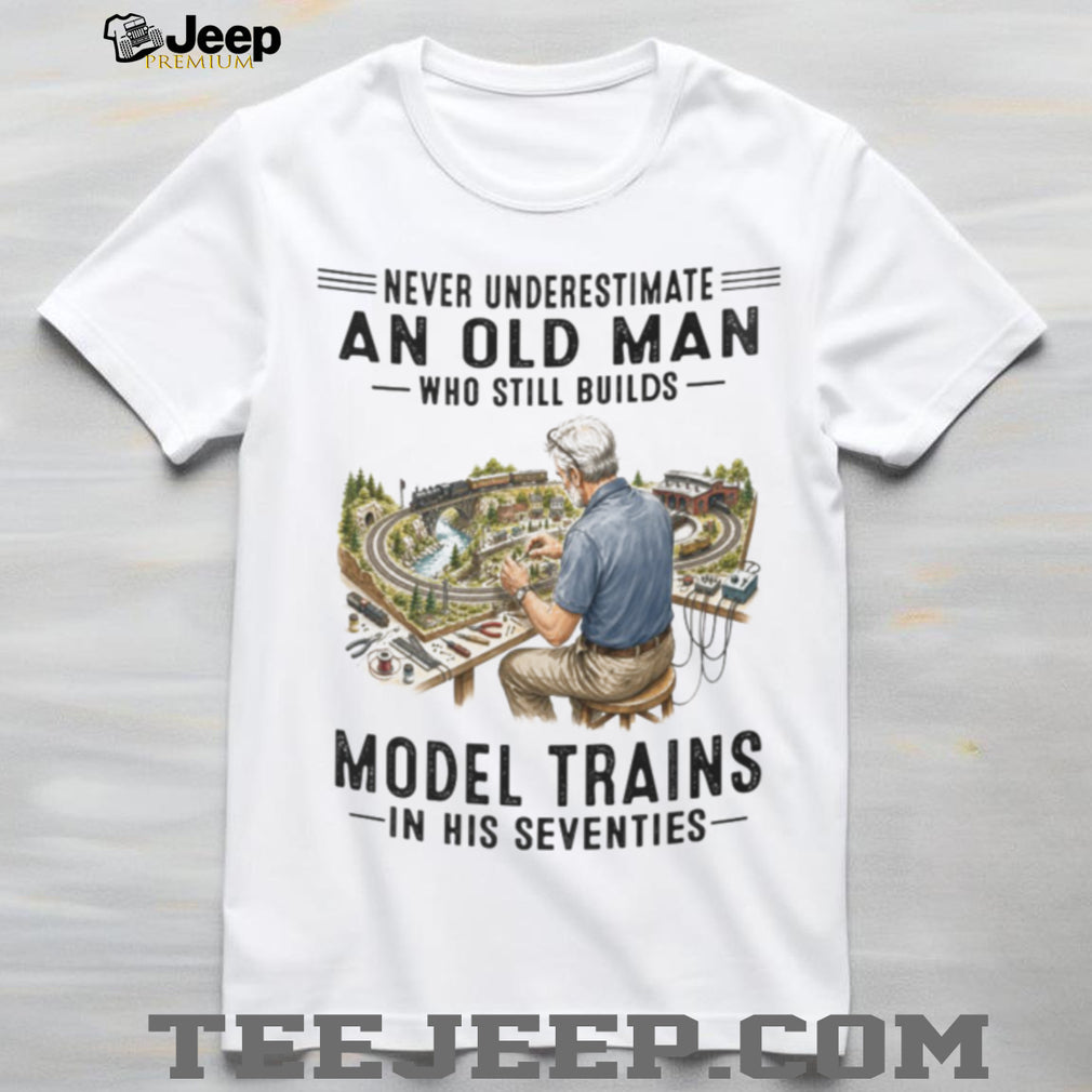 Old Man Building Model Trains in His Seventies Hobby Enthusiast Shirt