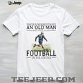 Old Man Football Player Legend Soccer Grandfather Sixties Shirt