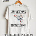 Old Man Karate Black Belt Martial Arts Seventies Birthday Gift T Shirt