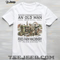 Old Man Mechanic Fixes Farm Machinery In His Sixties T Shirt