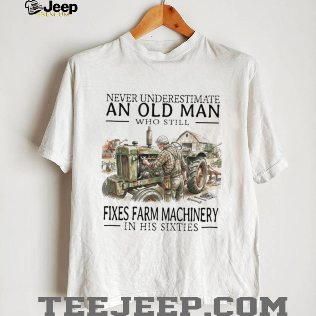 Old Man Mechanic Fixing Farm Machinery Retirement Sixties Shirt