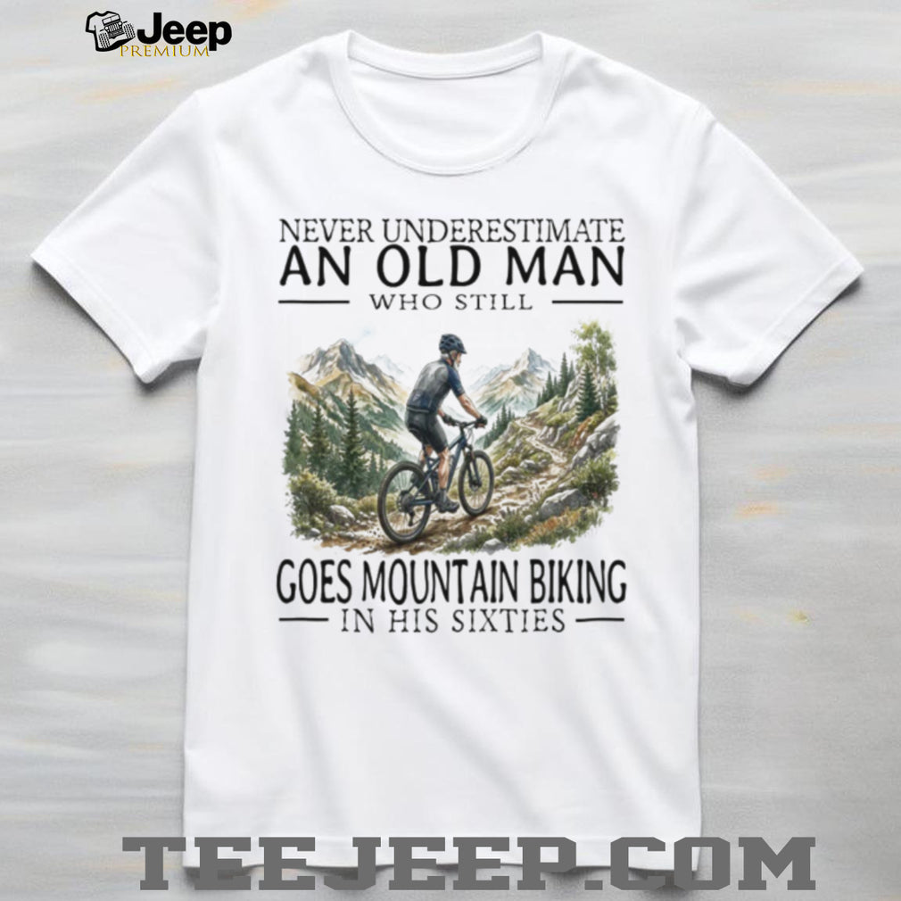 Old Man Mountain Biking Cyclist In His Sixties T Shirt