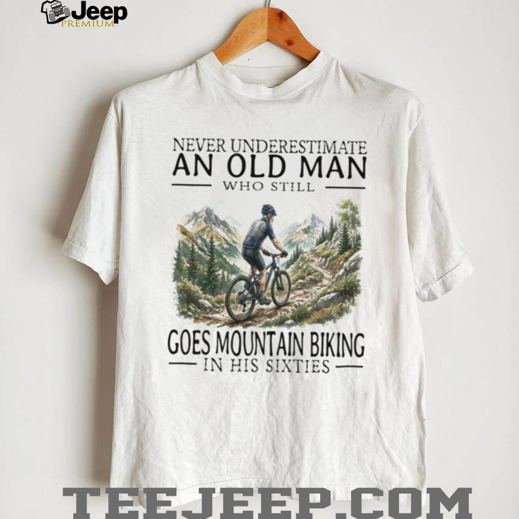 Old Man Mountain Biking Cyclist In His Sixties T Shirt