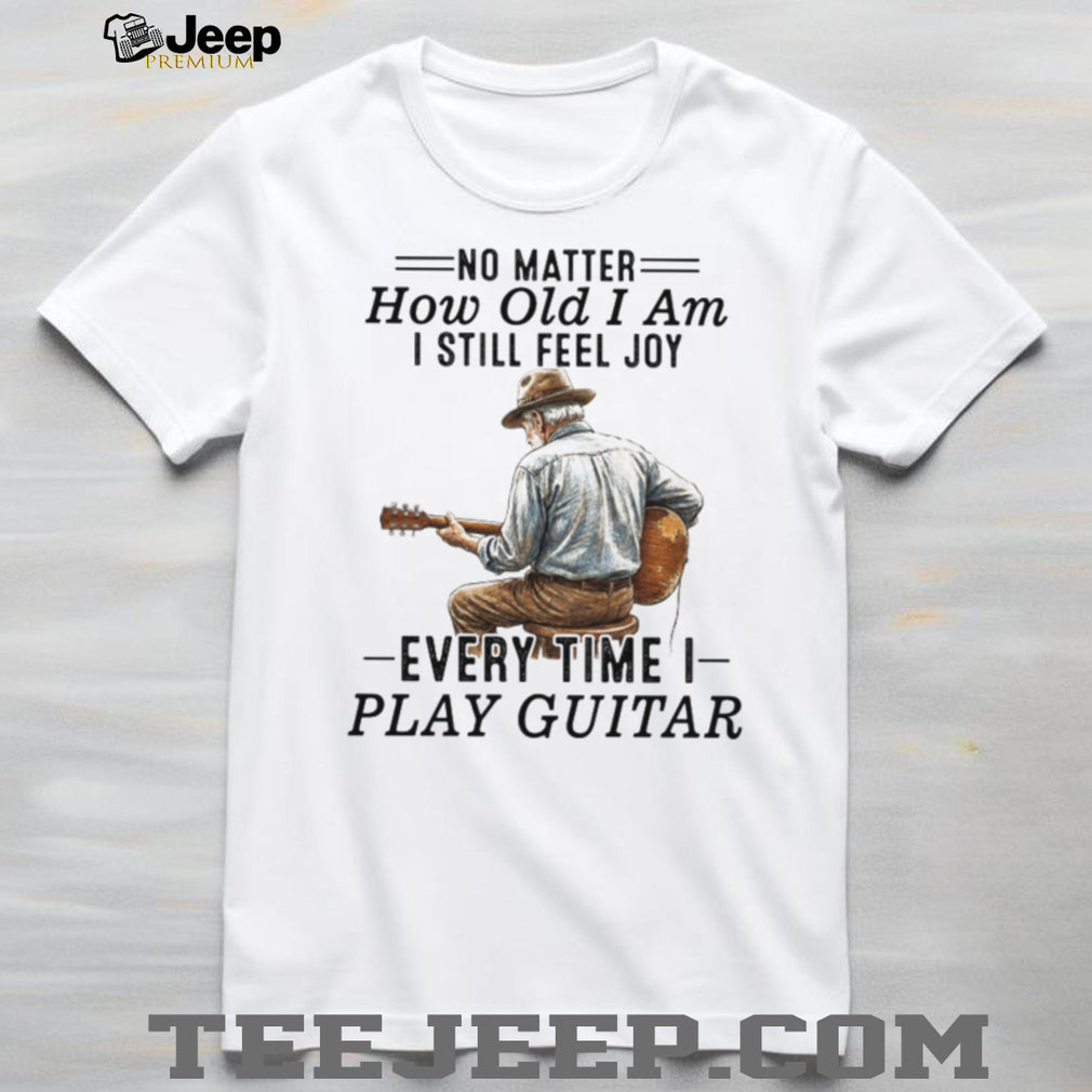 Old Man Playing Guitar Still Feel Joy Musical Hobby T Shirt
