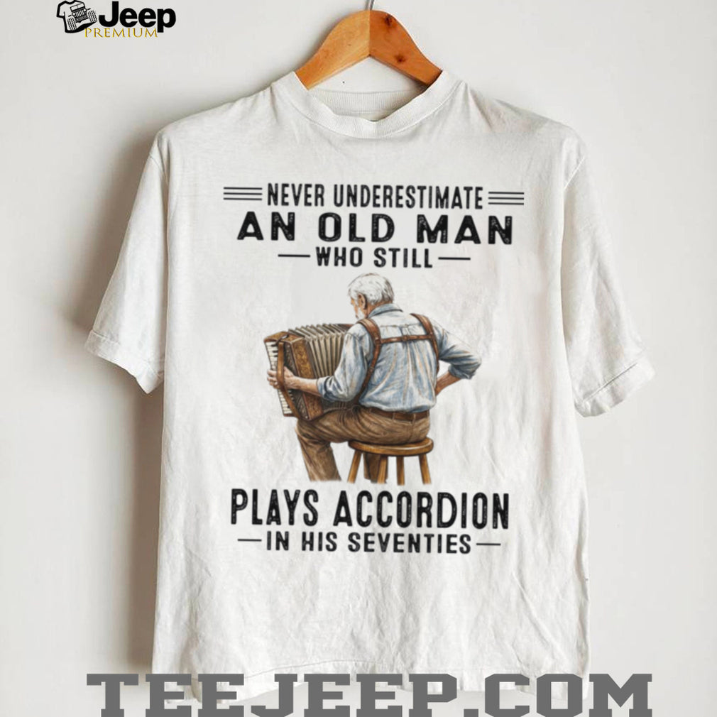 Old Man Plays Accordion In His Seventies Classic Music Shirt