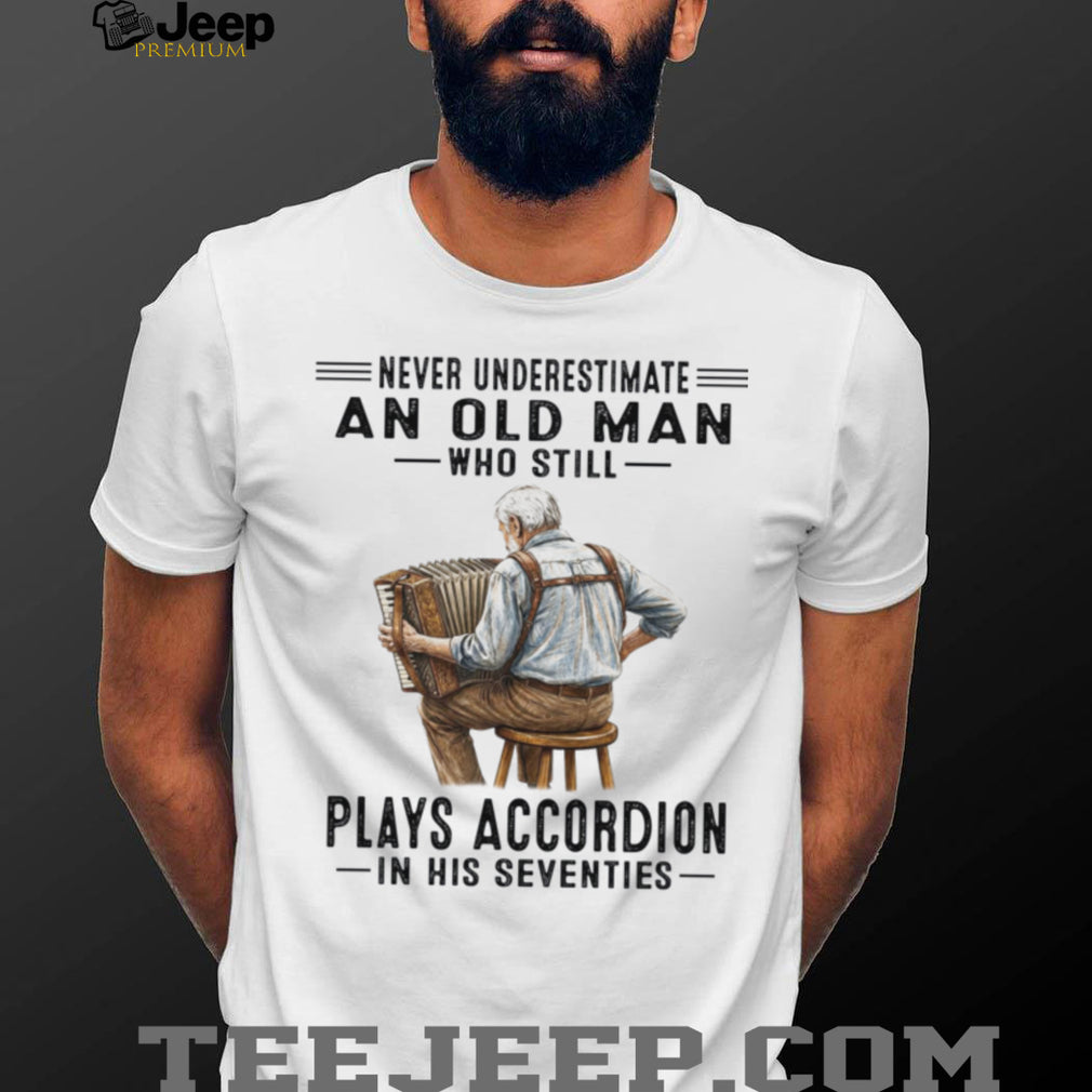 Old Man Plays Accordion In His Seventies Classic Music Shirt