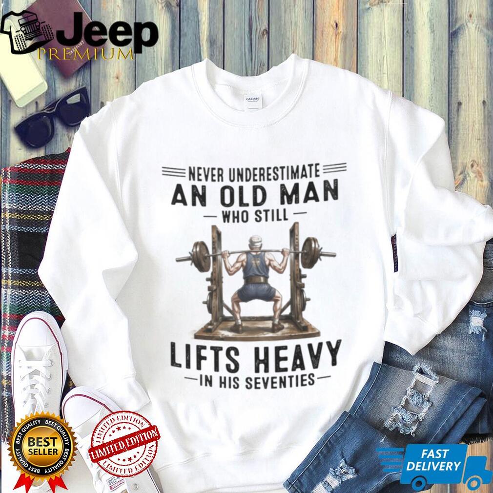 Old Man Powerlifting Heavy Weightlifter Shirt